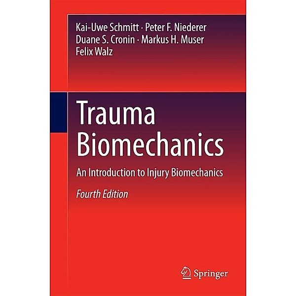 Trauma Biomechanics, Kai-Uwe Schmitt, Peter F. Niederer, Duane S. Cronin, Markus H. Muser, Felix Walz