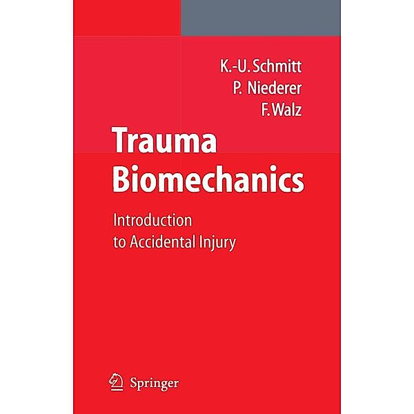 Trauma Biomechanics, Kai-Uwe Schmitt, Peter F. Niederer, Markus H. Muser, Felix Walz