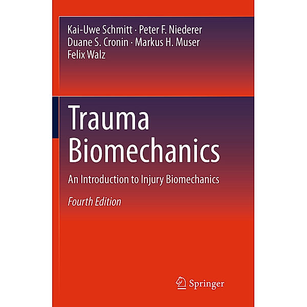 Trauma Biomechanics, Kai-Uwe Schmitt, Peter F. Niederer, Duane S. Cronin, Markus H. Muser, Felix Walz