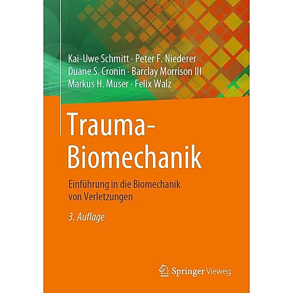 Trauma-Biomechanik, Kai-Uwe Schmitt, Peter F. Niederer, Duane S. Cronin, Barclay Morrison III, Markus H. Muser, Felix Walz