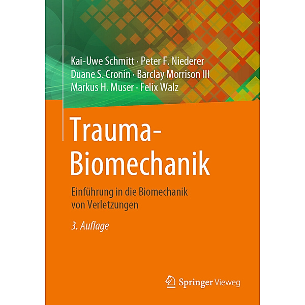 Trauma-Biomechanik, Kai-Uwe Schmitt, Peter F. Niederer, Duane S. Cronin, Barclay Morrison, Markus H. Muser, Felix Walz