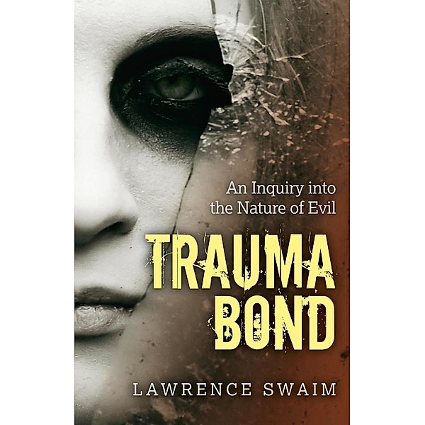 Trauma Bond / Psyche Books, Lawrence Swaim
