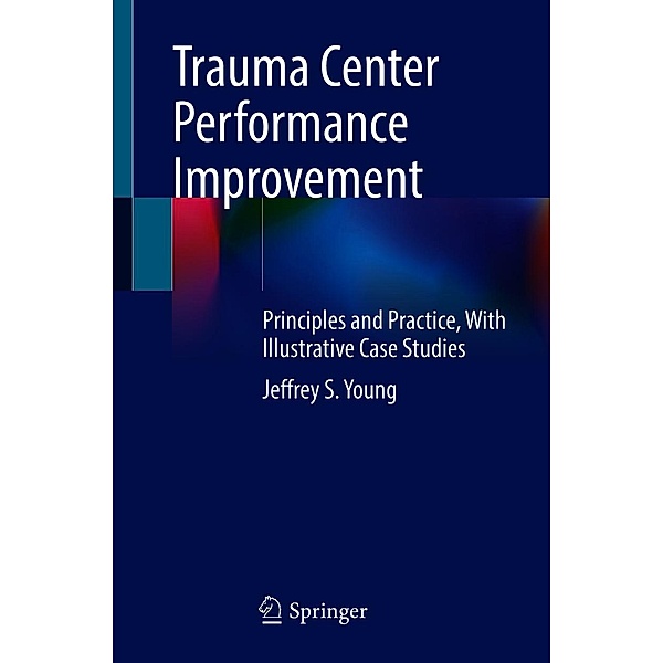Trauma Center Performance Improvement, Jeffrey S. Young