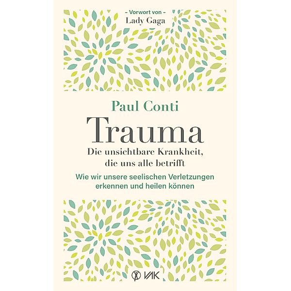 Trauma: Die unsichtbare Krankheit, die uns alle betrifft, Paul Conti
