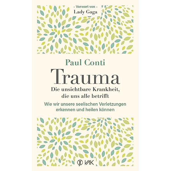 Trauma: Die unsichtbare Krankheit, die uns alle betrifft, Paul Conti