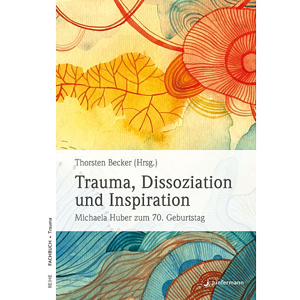 Trauma, Dissoziation und Inspiration, Thorsten Becker