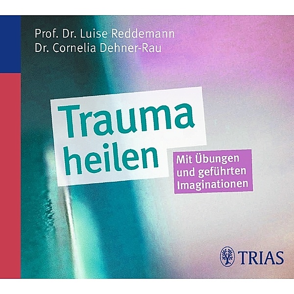 Trauma heilen, 1 Audio-CD, Luise Reddemann, Cornelia Dehner-Rau
