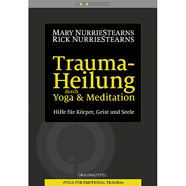 Trauma-Heilung durch Yoga und Meditation, Mary Nurriestearns, Rick Nurriestearns