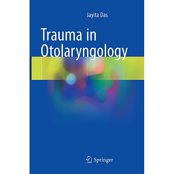 Trauma in Otolaryngology, Jayita Das