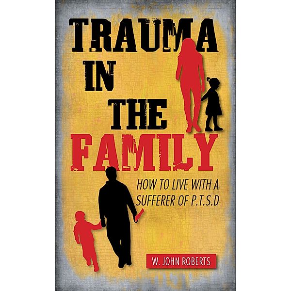 Trauma in the Family, W. John Roberts