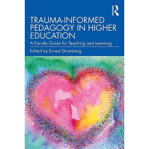 Trauma-Informed Pedagogy in Higher Education