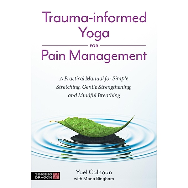 Trauma-informed Yoga for Pain Management, Yael Calhoun