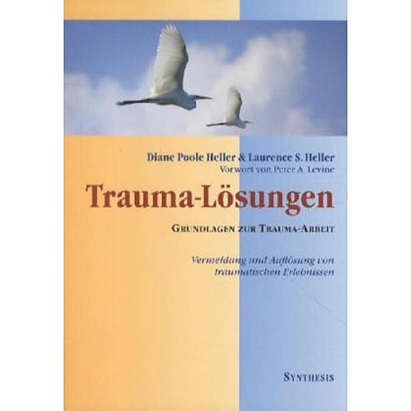 Trauma-Lösungen, Diane Poole Heller, Laurence S. Heller