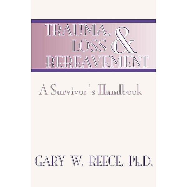 Trauma, Loss and Bereavement, Gary W. Reece