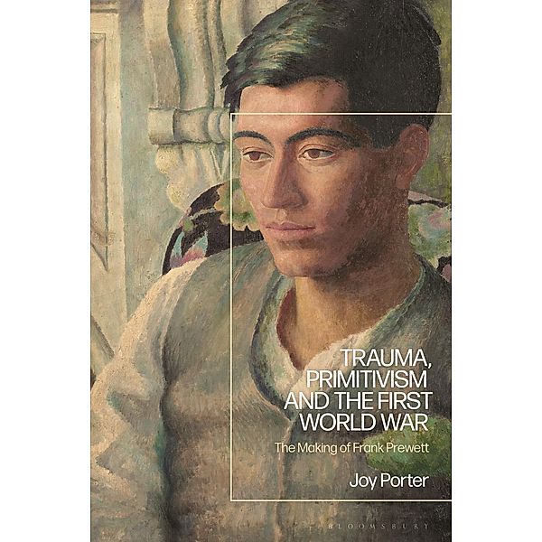 Trauma, Primitivism and the First World War, Joy Porter