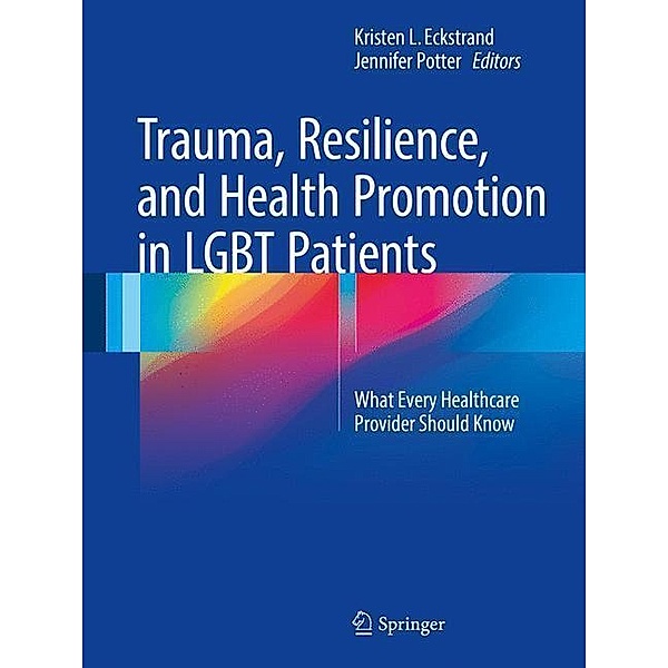 Trauma, Resilience, and Health Promotion in LGBT Patients