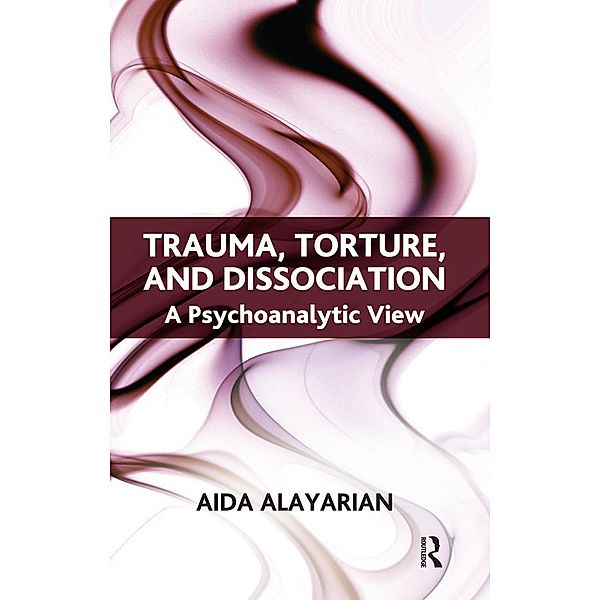 Trauma, Torture and Dissociation, Aida Alayarian