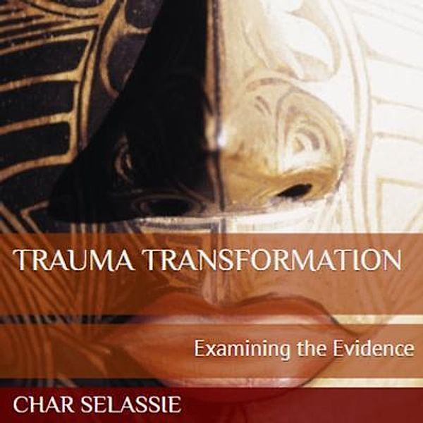 Trauma Transformation:, Sherlyn "Char" Selassie