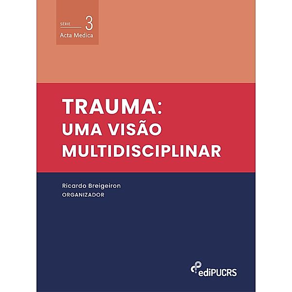 Trauma: uma visão multidisciplinar / Acta Medica Bd.3, Ricardo Breigeiron