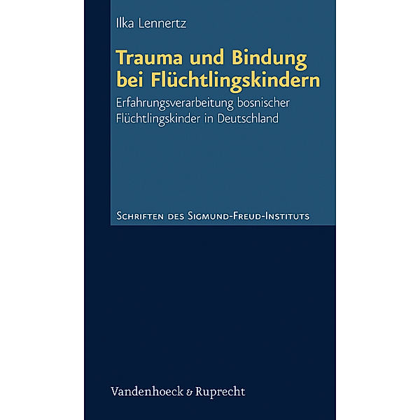 Trauma und Bindung bei Flüchtlingskindern, Ilka Lennertz