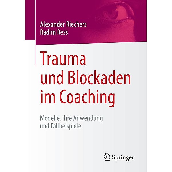 Trauma und Blockaden im Coaching, Alexander Riechers, Radim Ress