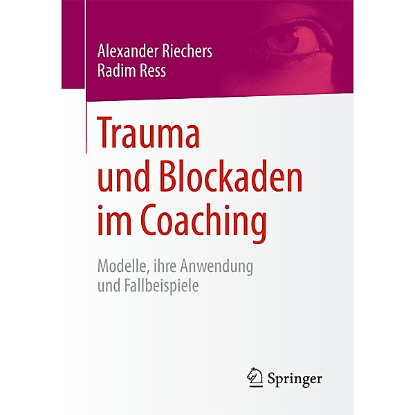 Trauma und Blockaden im Coaching, Alexander Riechers, Radim Ress