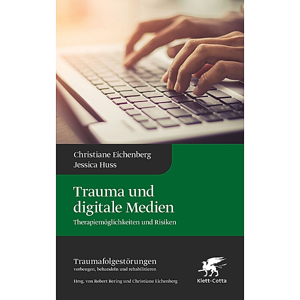 Trauma und digitale Medien (Traumafolgestörungen, Bd. 3), Christiane Eichenberg, Jessica Huss