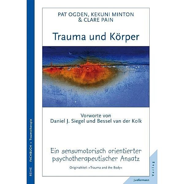 Trauma und Körper, Pat Ogden, Kekuni Minton, Clare Pain