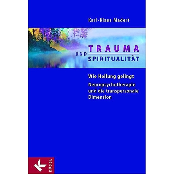 Trauma und Spiritualität, Karl-Klaus Madert