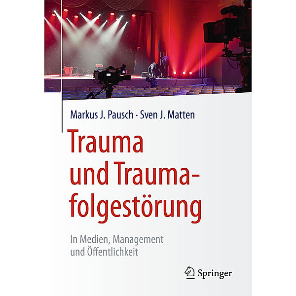 Trauma und Traumafolgestörung, Markus J. Pausch, Sven J. Matten