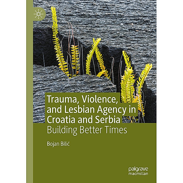 Trauma, Violence, and Lesbian Agency in Croatia and Serbia, Bojan Bilic