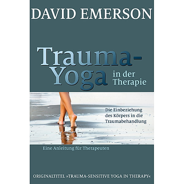 Trauma-Yoga in der Therapie, David Emerson