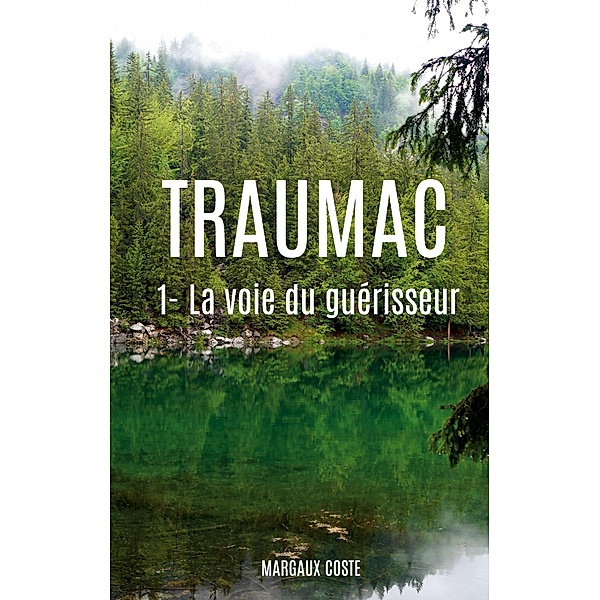 Traumac / Traumac Bd.1, Margaux Coste