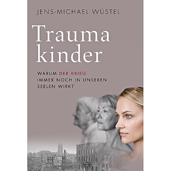 Traumakinder, Jens-Michael Wüstel