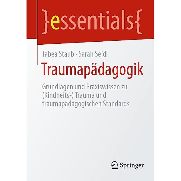 Traumapädagogik / essentials, Tabea Staub, Sarah Seidl