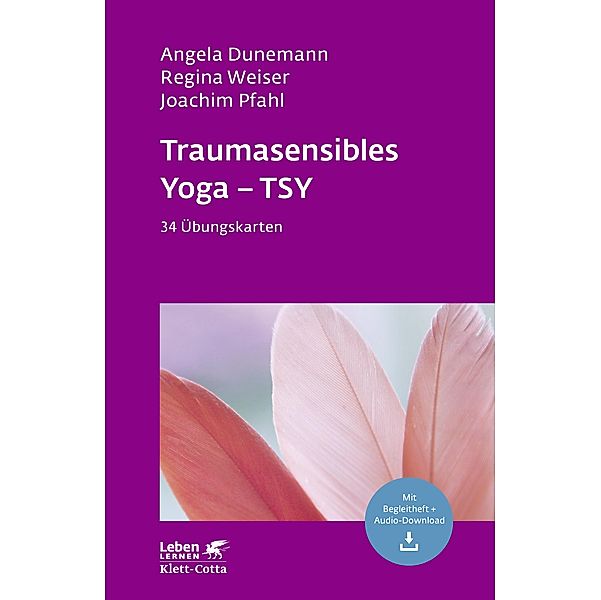 Traumasensibles Yoga - TSY (Leben Lernen, Bd. 324), Angela Dunemann, Regina Weiser, Joachim Pfahl