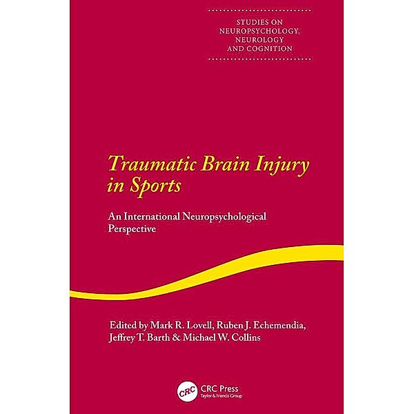 Traumatic Brain Injury in Sports, Mark Lovell, Jeffrey Barth, Michael Collins, Ruben Echemendia