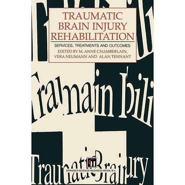 Traumatic Brain Injury Rehabilitation, M. Anne Chamberlain, V. Neumann, A. Tennant