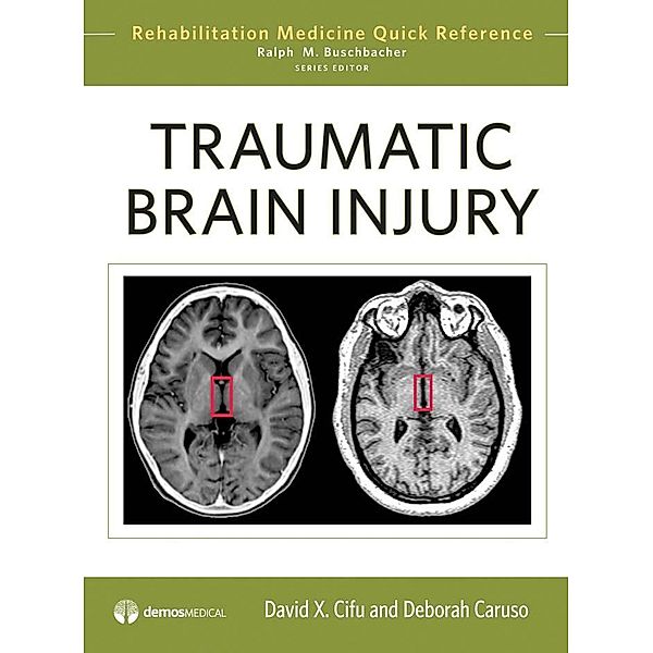 Traumatic Brain Injury / Rehabilitation Medicine Quick Reference, Deborah Caruso, David X. Cifu