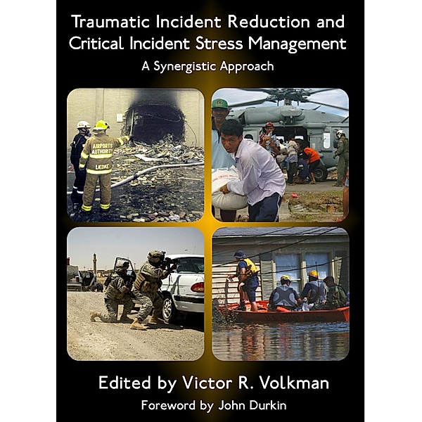 Traumatic Incident Reduction and Critical Incident Stress Management / TIR Applications