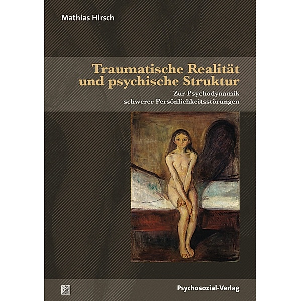 Traumatische Realität und psychische Struktur, Mathias Hirsch