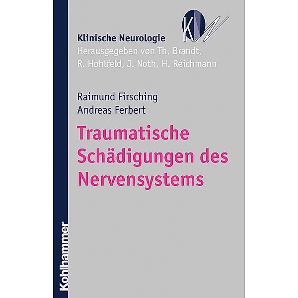 Traumatische Schädigungen des Nervensystems, Raimund Firsching, Andreas Ferbert
