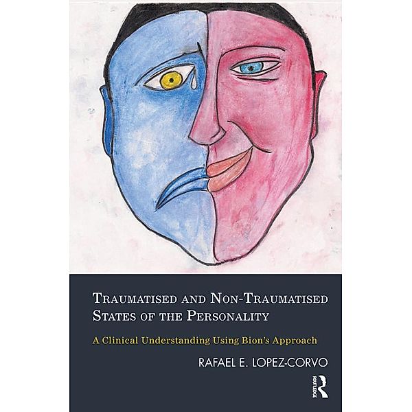 Traumatised and Non-Traumatised States of the Personality, Rafael E. Lopez-Corvo