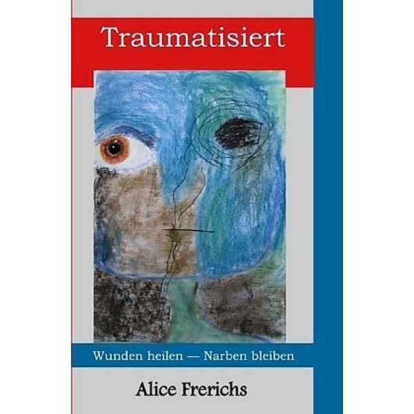 Traumatisiert, Alice Frerichs