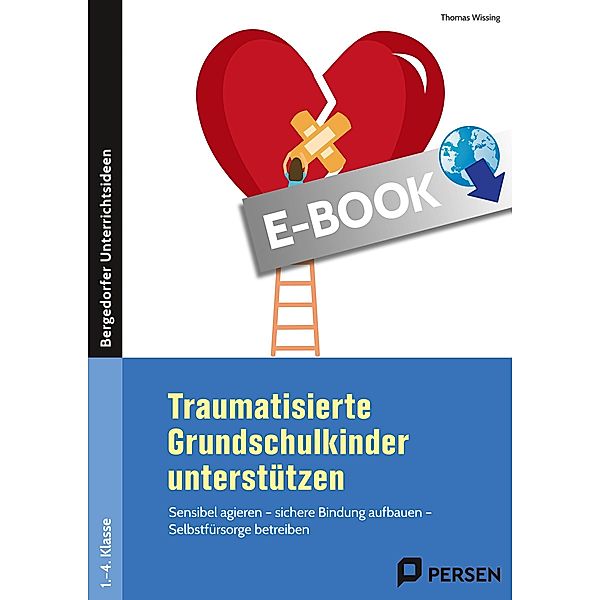 Traumatisierte Grundschulkinder unterstützen / Bergedorfer Grundsteine Schulalltag - Grundschule, Thomas Wissing
