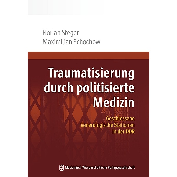 Traumatisierung durch politisierte Medizin, Florian Steger, Maximilian Schochow