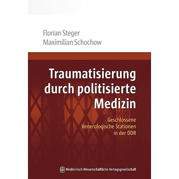 Traumatisierung durch politisierte Medizin, Florian Steger, Maximilian Schochow