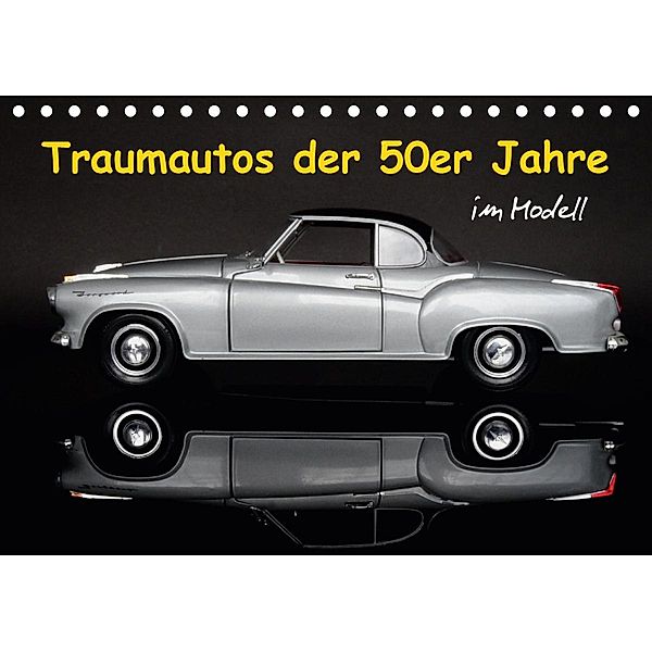 Traumautos der 50er Jahre im Modell (Tischkalender 2021 DIN A5 quer), Klaus-Peter Huschka