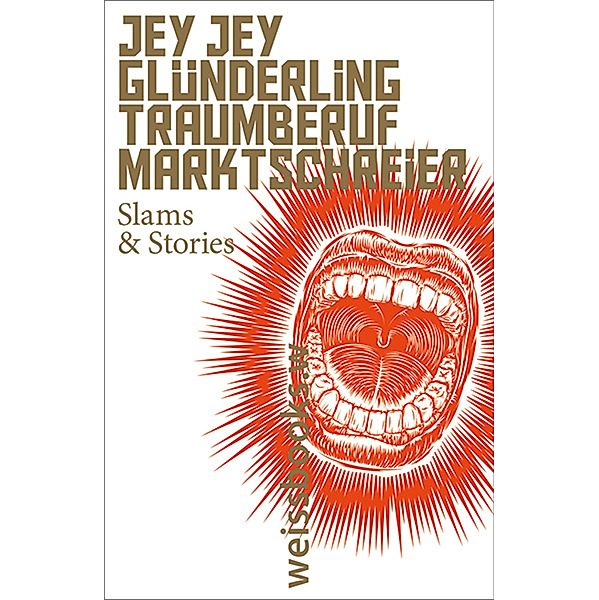 Traumberuf Marktschreier, Jey Jey Glünderling