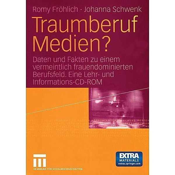 Traumberuf Medien?, CD-ROM, Romy Fröhlich, Johanna Schwenk